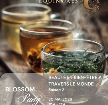 Apaisement et douceur pour cette nouvelle Blossom Party  « Beauté et Bien-Etre à travers le Monde »